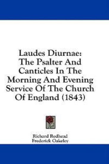 Laudes Diurnae: The Psalter And Canticles In The Morning And Evening Service Of The Church Of England (1843)