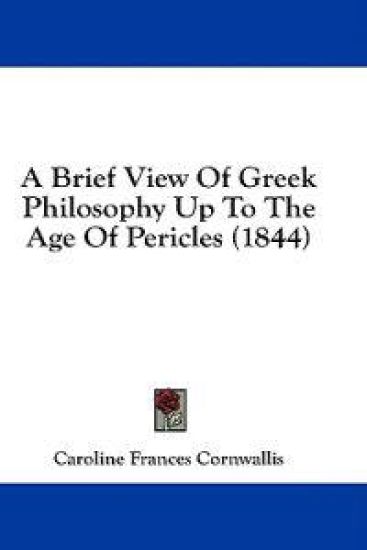 A Brief View Of Greek Philosophy Up To The Age Of Pericles (1844)
