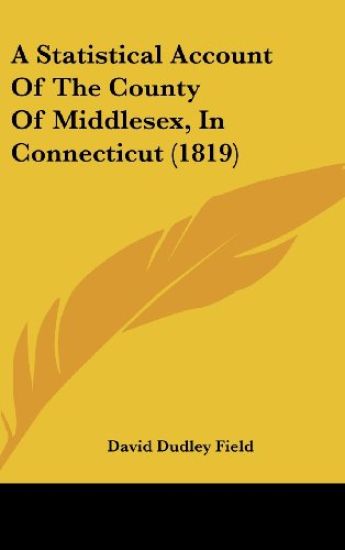 A Statistical Account Of The County Of Middlesex, In Connecticut (1819)