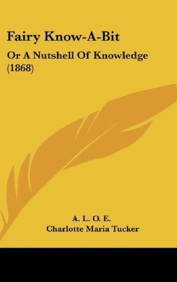 Fairy Know-A-Bit: Or A Nutshell Of Knowledge (1868)