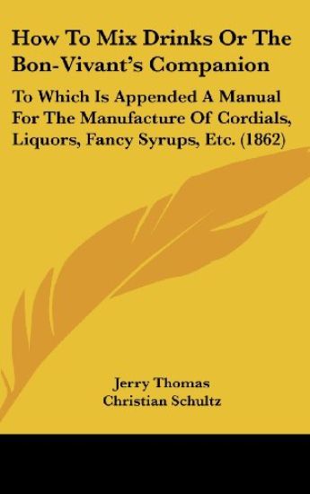 Thomas, J: How To Mix Drinks Or The Bon-Vivant's Companion
