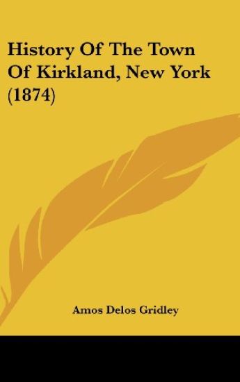 History Of The Town Of Kirkland, New York (1874)