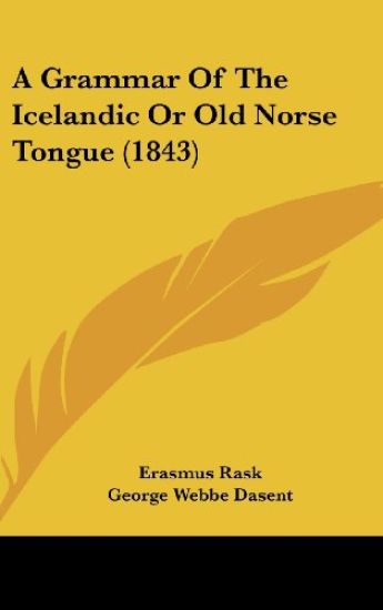 A Grammar Of The Icelandic Or Old Norse Tongue (1843)