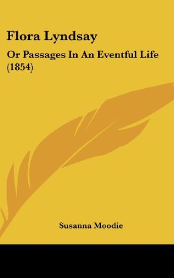 Flora Lyndsay: Or Passages In An Eventful Life (1854)