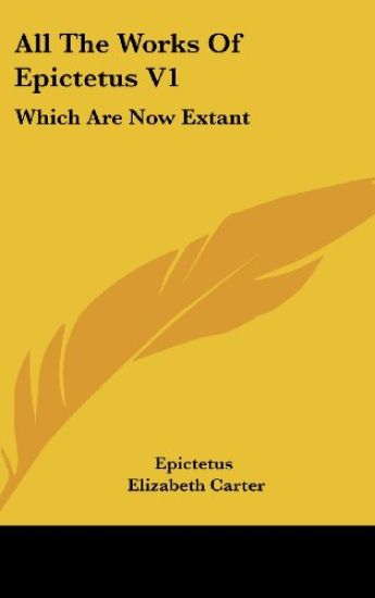 All The Works Of Epictetus V1: Which Are Now Extant: Consisting Of His Discourses, Preserved By Arrian, In Four Books (1768)