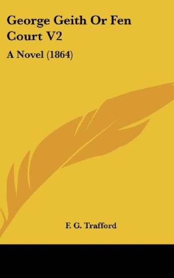 George Geith Or Fen Court V2: A Novel (1864)