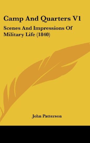 Camp And Quarters V1: Scenes And Impressions Of Military Life (1840)