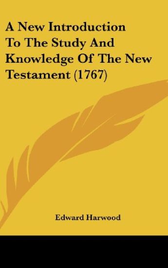 A New Introduction To The Study And Knowledge Of The New Testament (1767)