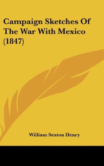Campaign Sketches Of The War With Mexico (1847)