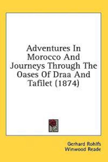Adventures In Morocco And Journeys Through The Oases Of Draa And Tafilet (1874)