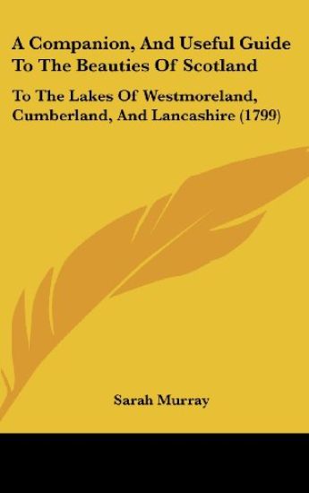 Companion, And Useful Guide To The Beauties Of Scotland