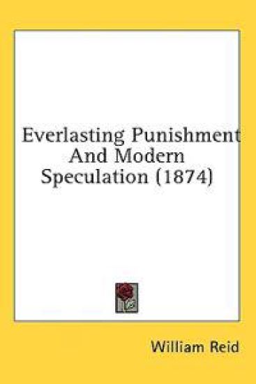 Everlasting Punishment And Modern Speculation (1874)