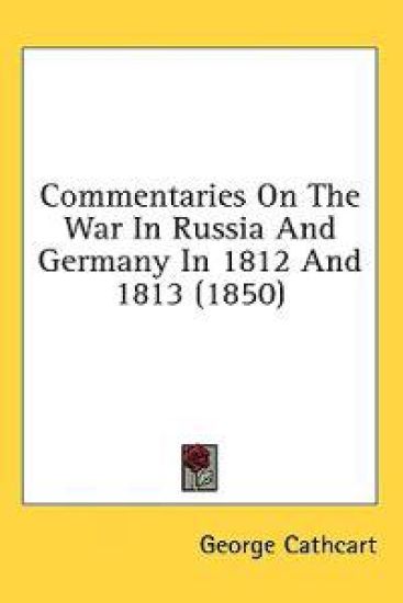 Commentaries On The War In Russia And Germany In 1812 And 1813 (1850)