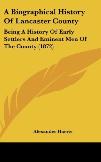 A Biographical History of Lancaster County