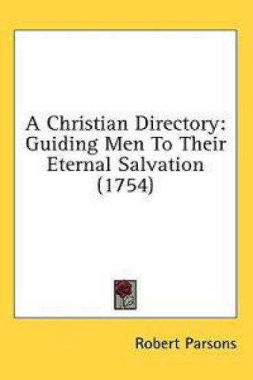 A Christian Directory: Guiding Men To Their Eternal Salvation (1754)