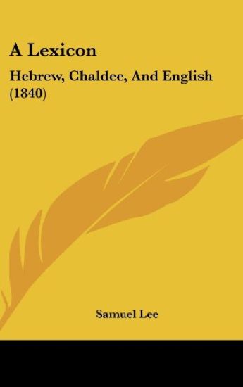 A Lexicon: Hebrew, Chaldee, And English (1840)