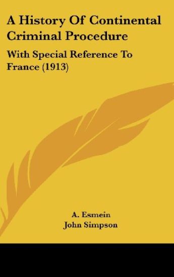 A History of Continental Criminal Procedure