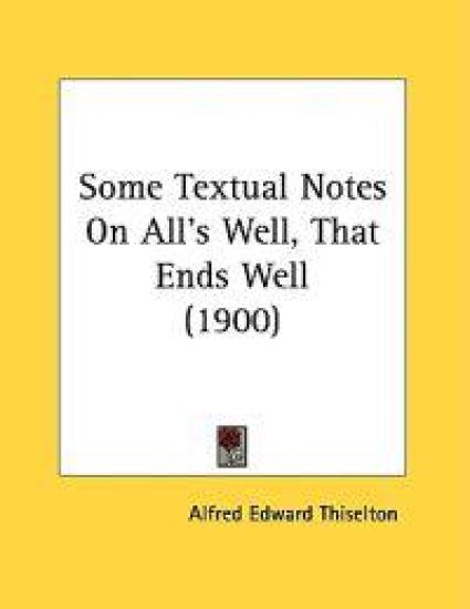 Some Textual Notes on All's Well, That Ends Well