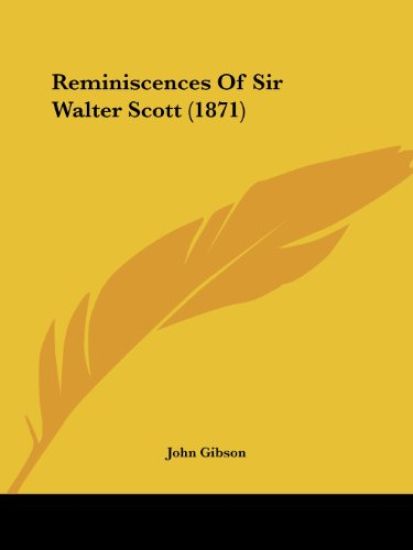 Reminiscences Of Sir Walter Scott (1871)