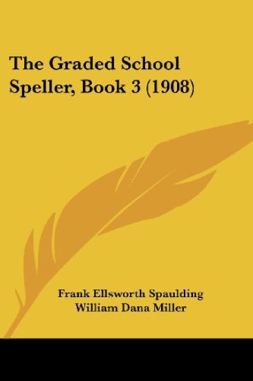 The Graded School Speller, Book 3