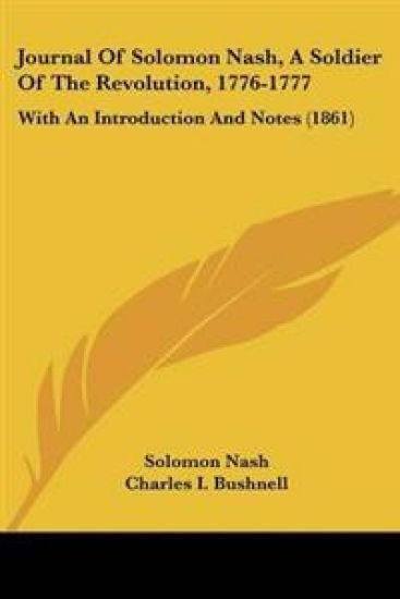 Journal Of Solomon Nash, A Soldier Of The Revolution, 1776-1777