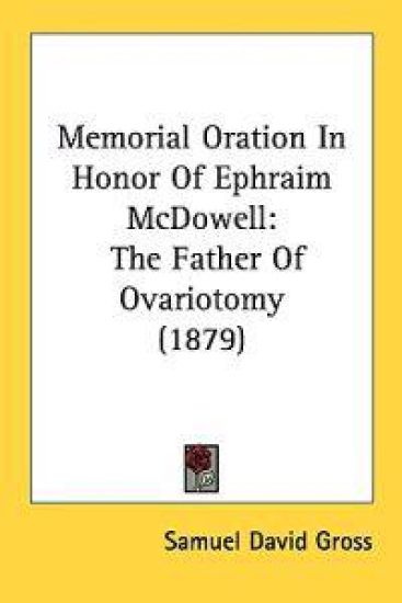 Memorial Oration in Honor of Ephraim Mcdowell