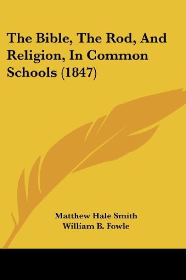 Bible, The Rod, And Religion, In Common Schools (1847)