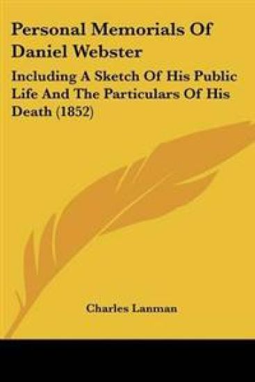 Personal Memorials Of Daniel Webster