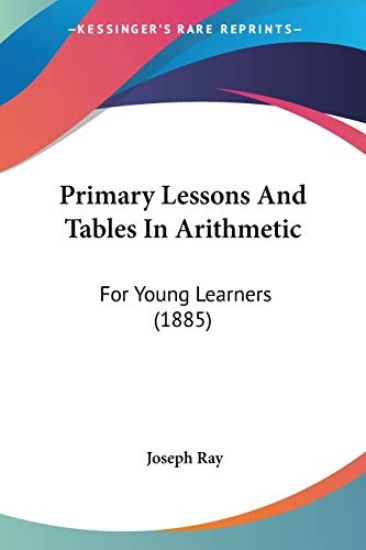 Primary Lessons and Tables in Arithmetic