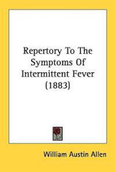 Repertory to the Symptoms of Intermittent Fever