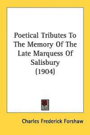 Poetical Tributes to the Memory of the Late Marquess of Salisbury