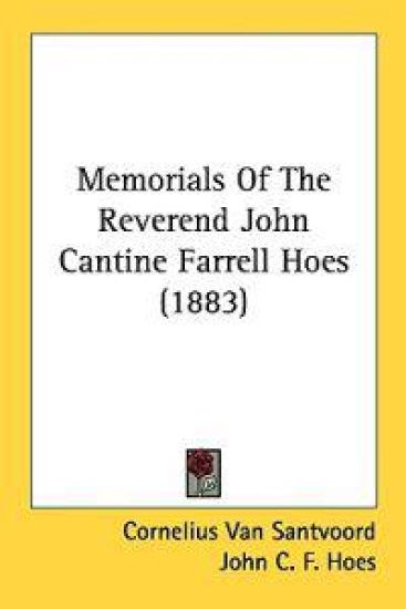 Memorials of the Reverend John Cantine Farrell Hoes