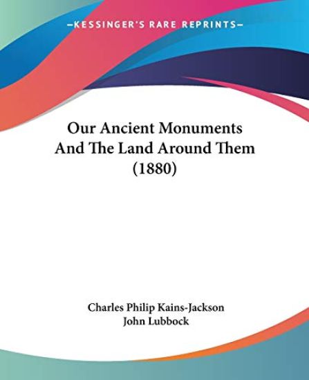 Our Ancient Monuments and the Land Around Them