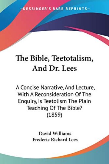 Bible, Teetotalism, And Dr. Lees
