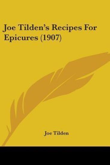 Joe Tilden's Recipes for Epicures