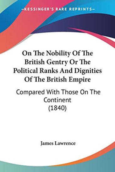 On the Nobility of the British Gentry or the Political Ranks and Dignities of the British Empire