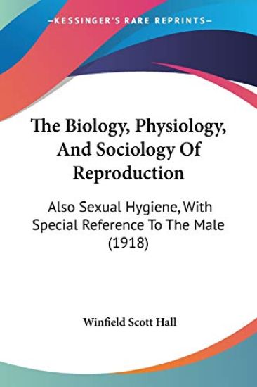 The Biology, Physiology, and Sociology of Reproduction