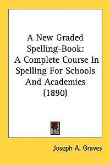 A New Graded Spelling-book