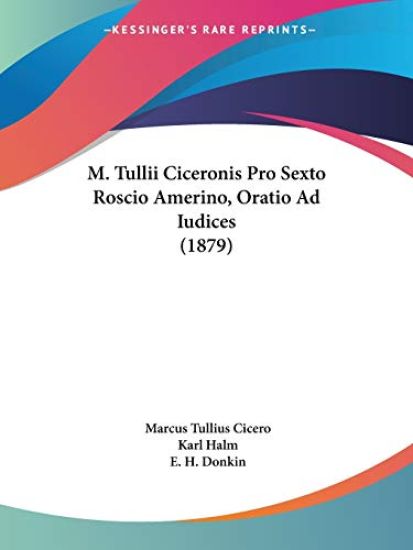 M. Tullii Ciceronis Pro Sexto Roscio Amerino, Oratio Ad Iudices