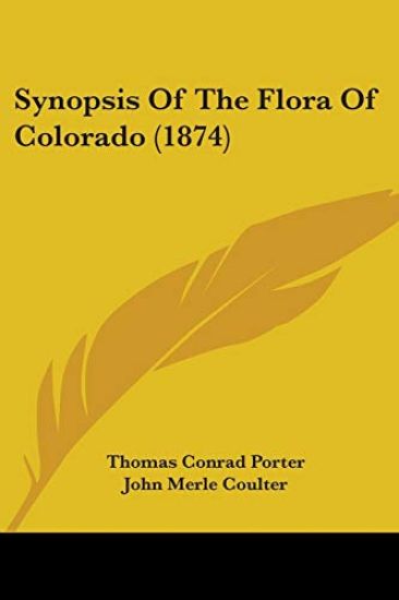 Synopsis Of The Flora Of Colorado (1874)