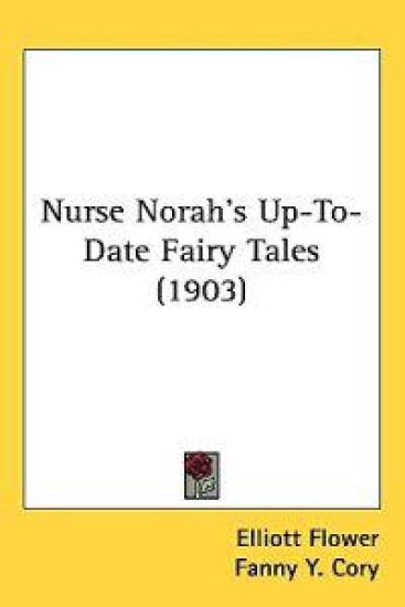 Nurse Norah's Up-to-date Fairy Tales