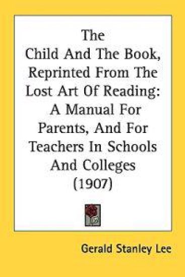 The Child and the Book, Reprinted from the Lost Art of Reading