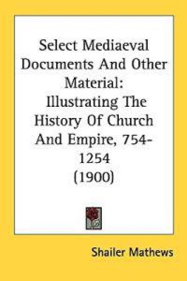 Select Mediaeval Documents and Other Material