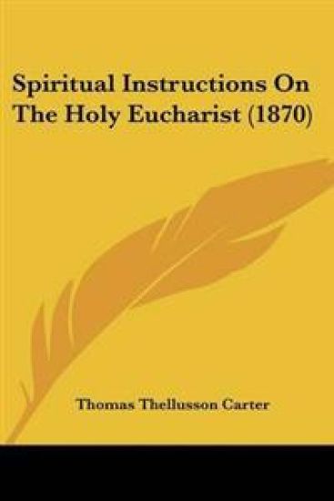 Spiritual Instructions On The Holy Eucharist (1870)