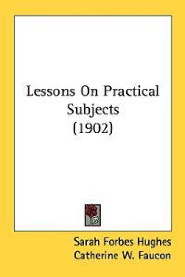 Lessons on Practical Subjects