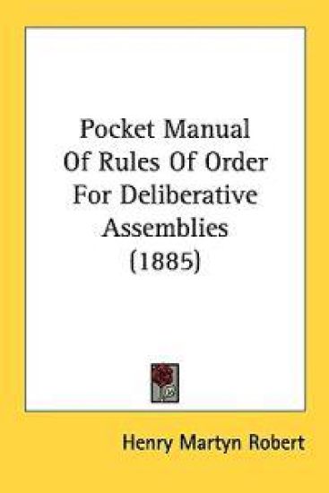 Pocket Manual of Rules of Order for Deliberative Assemblies