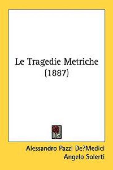 Le Tragedie Metriche