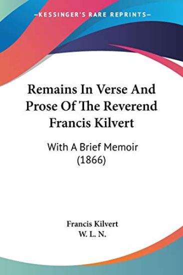 Remains In Verse And Prose Of The Reverend Francis Kilvert
