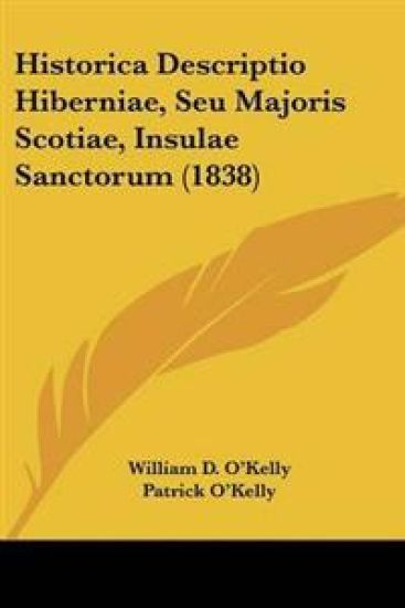 Historica Descriptio Hiberniae, Seu Majoris Scotiae, Insulae Sanctorum (1838)