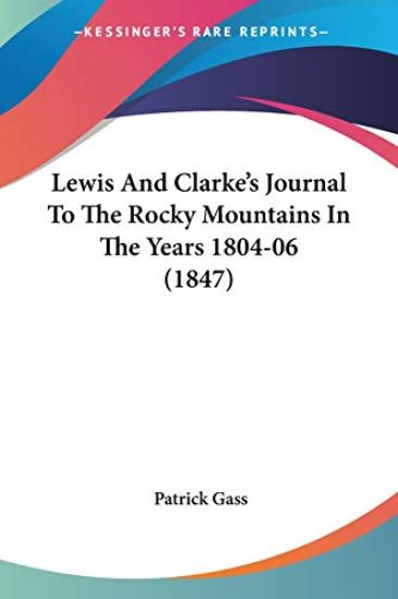 Lewis And Clarke's Journal To The Rocky Mountains In The Years 1804-06 (1847)